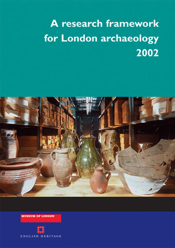 A research framework for London archaeology 2002