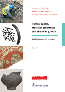 Roman burials, medieval tenements and suburban growth: 201 Bishopsgate, City of London