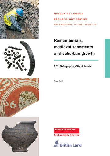 Roman burials, medieval tenements and suburban growth: 201 Bishopsgate, City of London