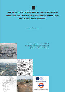 Archaeology of the Jubilee Line extension: prehistoric and Roman activity at Stratford Market Depot, West Ham, London, 1991–3