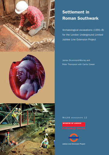 Settlement in Roman Southwark: archaeological excavations (1991–8) for the London Underground Limited Jubilee Line Extension Project