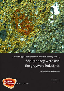 A dated type series of London medieval pottery: Part 5, Shelly-sandy ware and the greyware industries