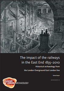 The impact of the railways  in the East End 1835–2010