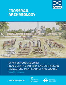 Charterhouse Square: Black Death cemetery and Carthusian monastery, meat market and suburb
