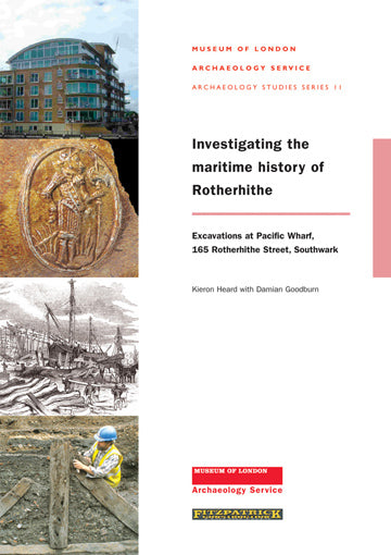 Investigating the maritime history of Rotherhithe: excavations at Pacific Wharf, 165 Rotherhithe Street, Southwark