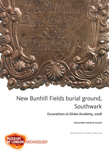 New Bunhill Fields burial ground, Southwark: excavations at Globe Academy, 2008