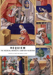 Requiem: the medieval monastic cemetery in Britain