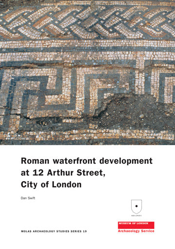 Roman waterfront development at 12 Arthur Street, City of London